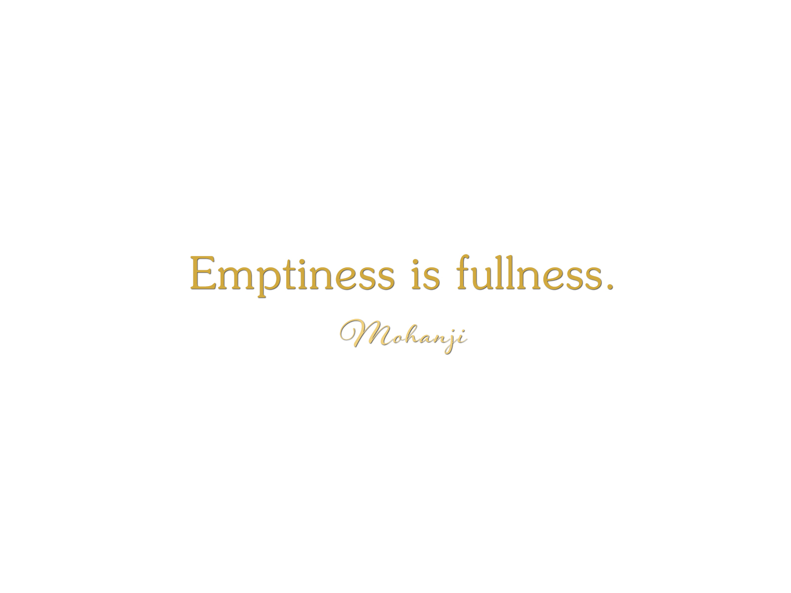 Immortal - Mohanji quote - Emptiness is fullness