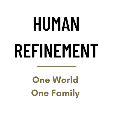 Human Refinement - One world | One Family