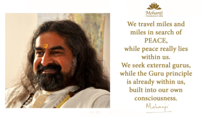 "We travel miles and miles in search of PEACE, while peace really lies within us. We seek external gurus, while the Guru principle, is already within us, built into our own consciousness." -Mohanji