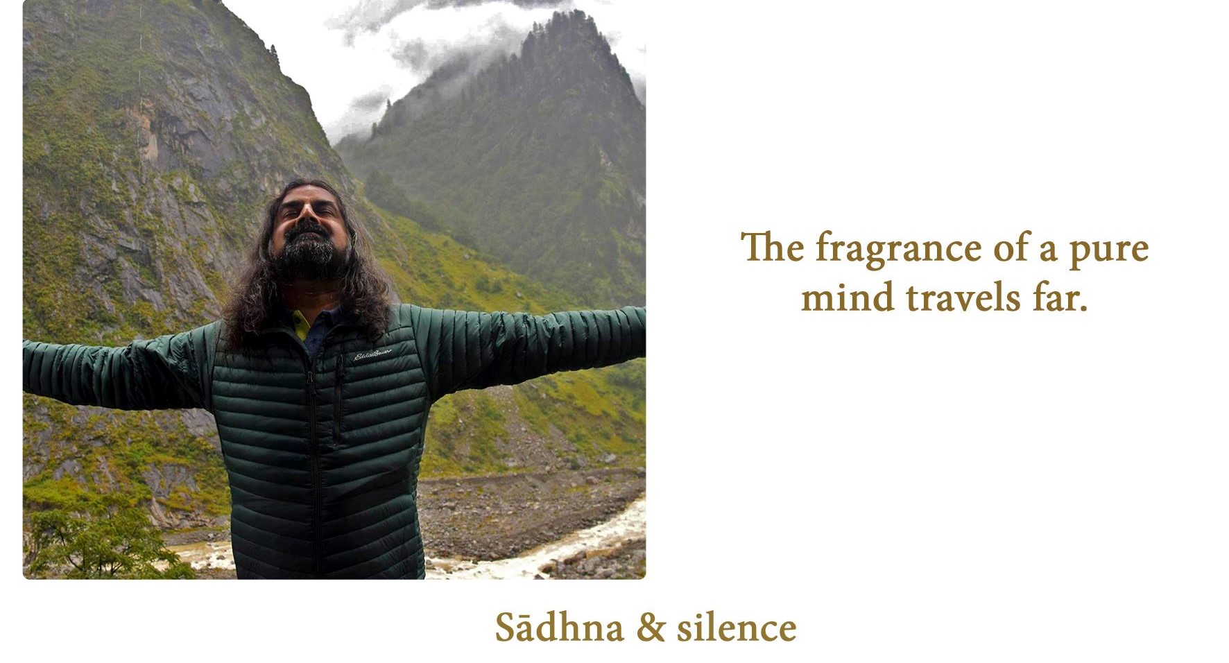 "The fragrance of a pure mind travels far."